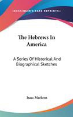 The Hebrews In America: A Series Of Historical ... 0548254346 Book Cover