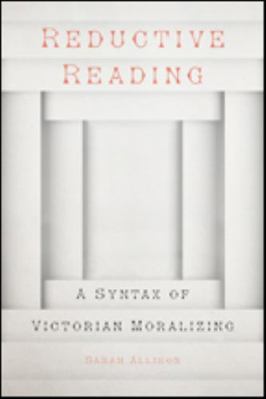 Reductive Reading: A Syntax of Victorian Morali... 1421425629 Book Cover