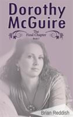 Dorothy McGuire: The Final Chapter 0993488773 Book Cover