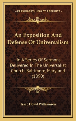 An Exposition And Defense Of Universalism: In A... 1164731270 Book Cover