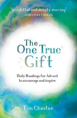 The One True Gift: Daily Readings for Advent to... 1784982229 Book Cover