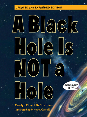 A Black Hole Is Not a Hole: Updated Edition 1623543088 Book Cover