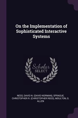 On the Implementation of Sophisticated Interact... 1379180961 Book Cover