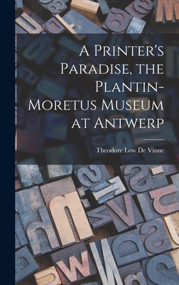 A Printer's Paradise, the Plantin-Moretus Museu... 1016937377 Book Cover