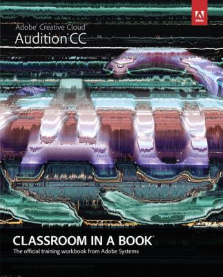 Adobe Audition CC: Classroom in a Book: The Off... 0321929535 Book Cover