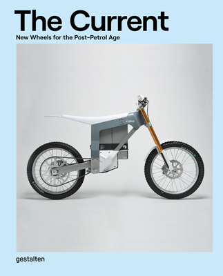 The Current: New Wheels for the Post-Petrol Age 3899559568 Book Cover