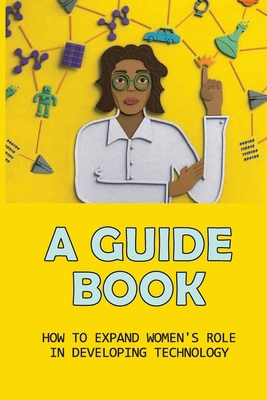 A Guide Book: How To Expand Women's Role In Dev... B0991C7YCH Book Cover