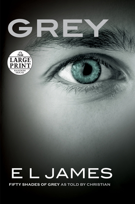 Grey: Fifty Shades of Grey as Told by Christian [Large Print] 0399565337 Book Cover