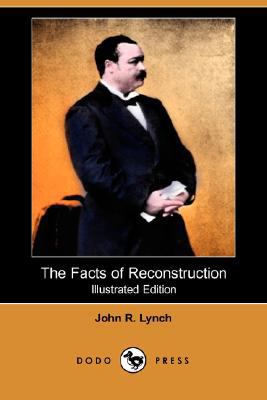 The Facts of Reconstruction (Illustrated Editio... 1406564249 Book Cover
