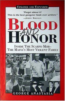 Blood and Honor: Inside the Scarfo Mob--The Maf... 0940159864 Book Cover