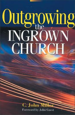 Outgrowing the Ingrown Church 0310284112 Book Cover