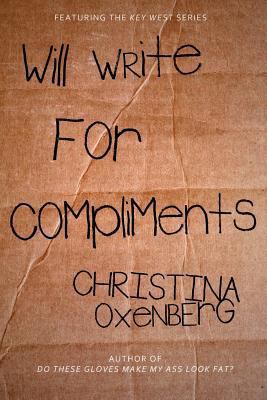 Will Write for Compliments 1463728913 Book Cover