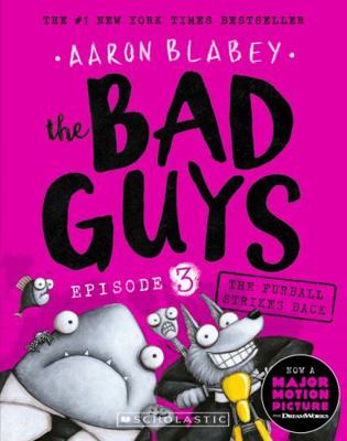 THE BAD GUYS: EPISODE 3 THE FURBALL STRIKES BAC... 1760157260 Book Cover