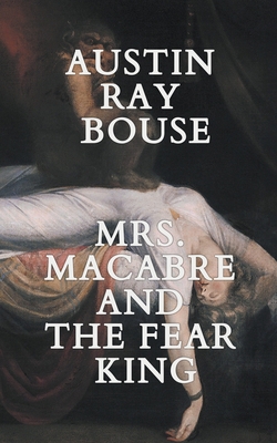 Mrs. Macabre And The Fear King B0CKYH1KTL Book Cover