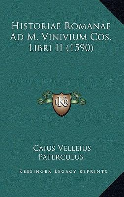 Historiae Romanae Ad M. Vinivium Cos. Libri II ... [Latin] 1166251071 Book Cover