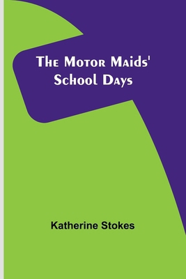 The Motor Maids' School Days 9357950281 Book Cover