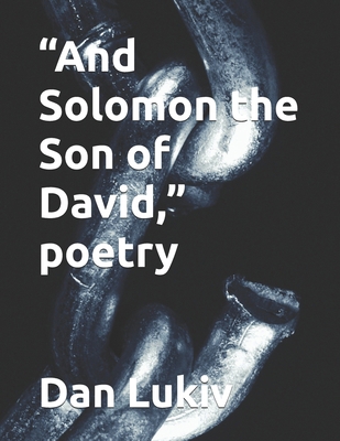"And Solomon the Son of David," poetry B089781S3W Book Cover