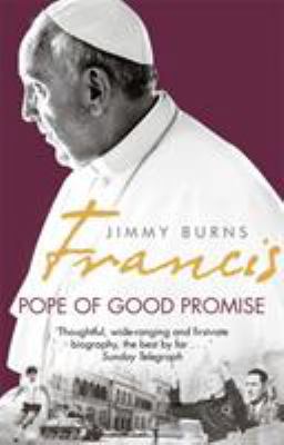 Francis: Pope of Good Promise 1472122062 Book Cover