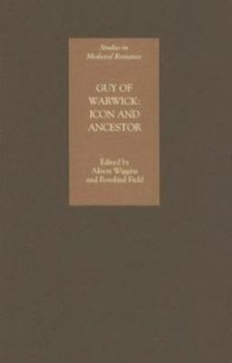 Guy of Warwick: Icon and Ancestor 1843841258 Book Cover