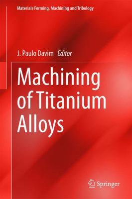 Machining of Titanium Alloys 3662439018 Book Cover