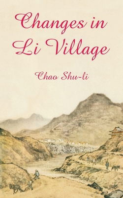 Changes in Li Village 1410108139 Book Cover