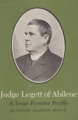 Judge Legett of Abilene: A Texas Frontier Profile 1585440175 Book Cover