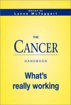 The Cancer Handbook: What's Really Working 1890612189 Book Cover