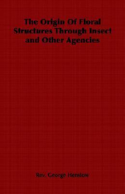 The Origin of Floral Structures Through Insect ... 1846645085 Book Cover
