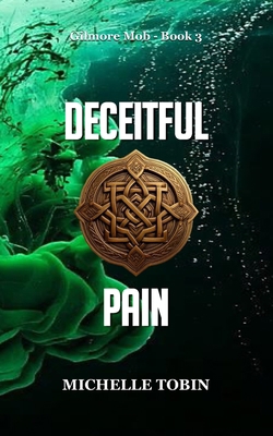 DECEITFUL PAIN (Gilmore Mob - Book 3) B0GG71WDXH Book Cover