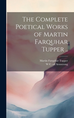 The Complete Poetical Works of Martin Farquhar ... 1020753897 Book Cover