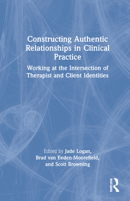 Constructing Authentic Relationships in Clinica... 0367820544 Book Cover
