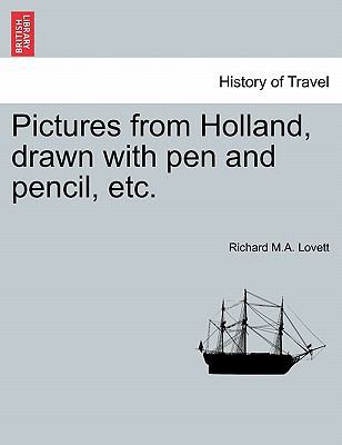 Pictures from Holland, Drawn with Pen and Penci... 1240914938 Book Cover