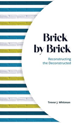 Brick by Brick: Reconstructing the Deconstructed 163746164X Book Cover