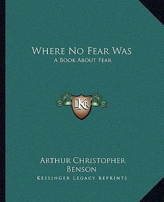 Where No Fear Was: A Book About Fear 1162716789 Book Cover