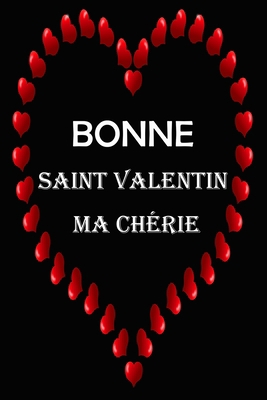 Bonne Saint Valentin Ma chérie: Carnet Pour Fêt... B084P2DXLR Book Cover