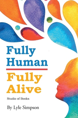 Fully Human/ Fully Alive 1964928087 Book Cover