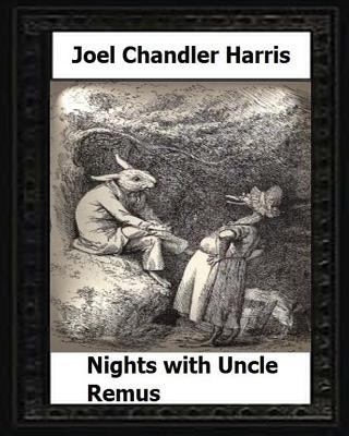 Nights with Uncle Remus (1883) by: Joel Chandle... 1530624789 Book Cover