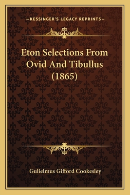 Eton Selections From Ovid And Tibullus (1865) [Latin] 1167606396 Book Cover