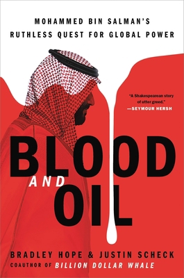 Blood and Oil: Mohammed Bin Salman's Ruthless Q... 0306846667 Book Cover