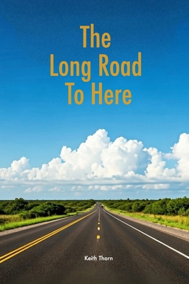 The Long Road To Here B0FB14M4ND Book Cover