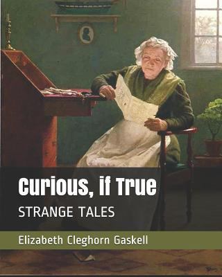Curious, if True: Strange Tales 1799286231 Book Cover