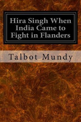 Hira Singh When India Came to Fight in Flanders 1533656193 Book Cover