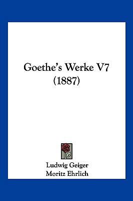 Goethe's Werke V7 (1887) [German] 1160100802 Book Cover