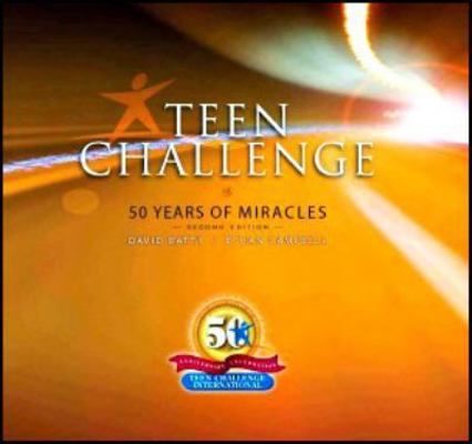 Hardcover Teen Challenge 50 Years of Miracles : Second Edition Book