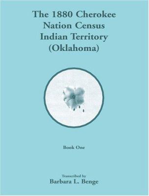 1880 Cherokee Nation Census, Indian Territory (... 078841576X Book Cover