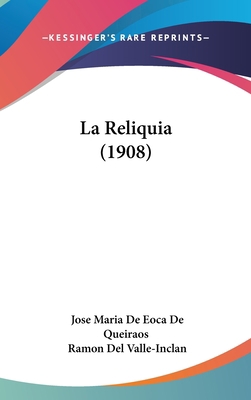 La Reliquia (1908) [Spanish] 1160545626 Book Cover