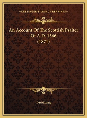 An Account Of The Scottish Psalter Of A.D. 1566... 1169513662 Book Cover