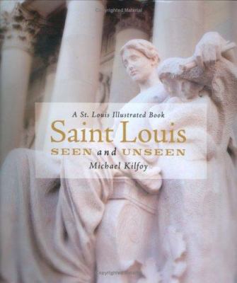 Saint Louis Seen and Unseen 1891442384 Book Cover