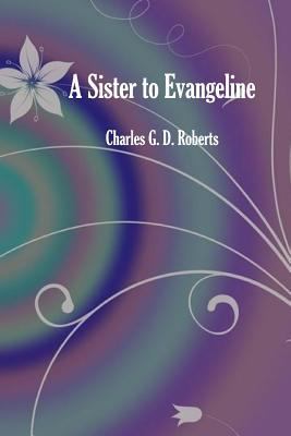 A Sister to Evangeline 1540690407 Book Cover