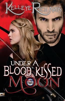 Under A Blood Kissed Moon 1523393637 Book Cover